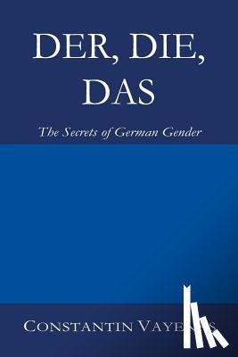 Vayenas, Constantin - Der, Die, Das: The Secrets of German Gender