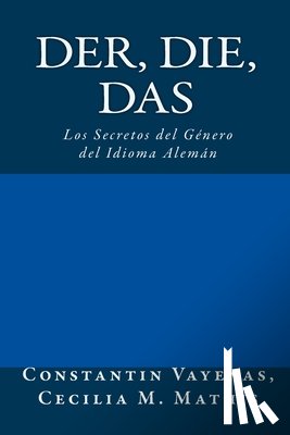 Mathis, Cecilia María - Der, Die, Das: Los Secretos del Género del Idioma Alemán