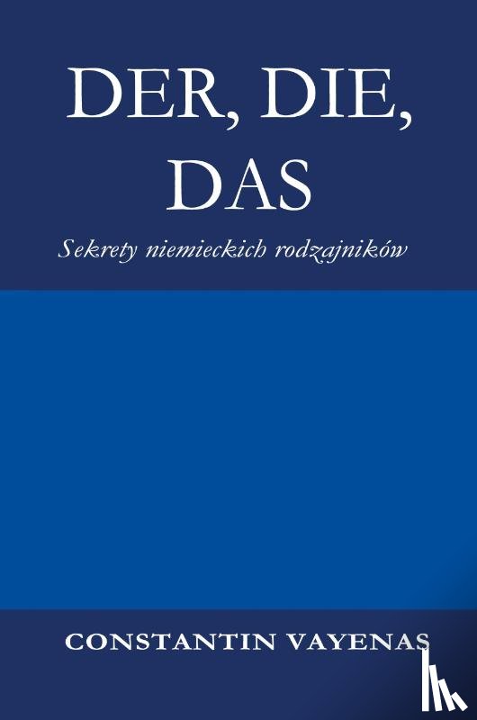 Vayenas, Constantin - Der, Die, Das