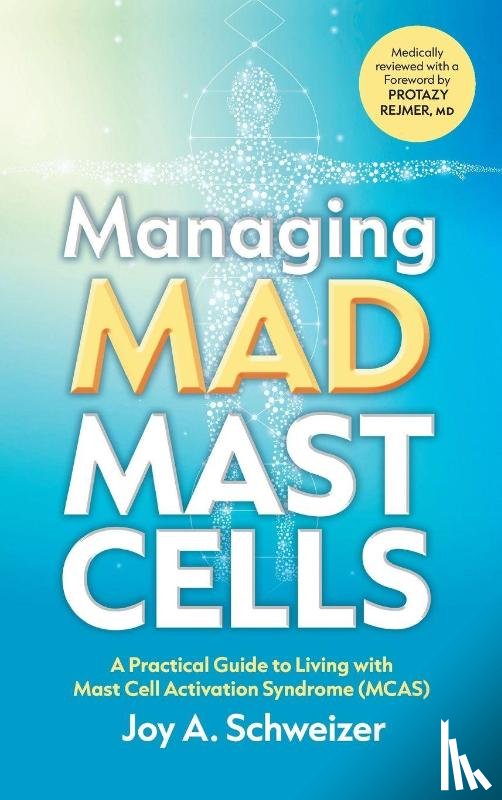 Schweizer, Joy A. - Managing Mad Mast Cells