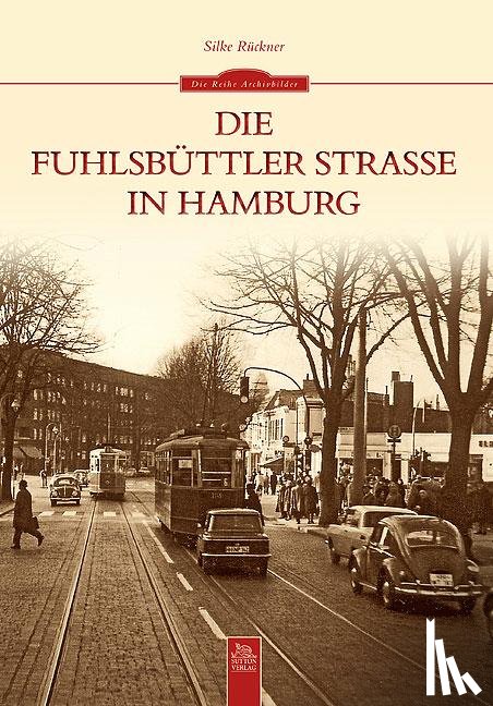 Rückner, Silke - Die Fuhlsbüttler Straße in Hamburg