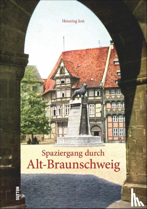 Jost, Henning - Spaziergang durch Alt-Braunschweig