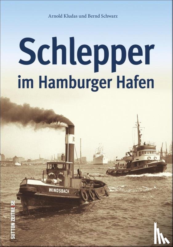Schwarz, Bernd, Kludas, Arnold - Schlepper im Hamburger Hafen