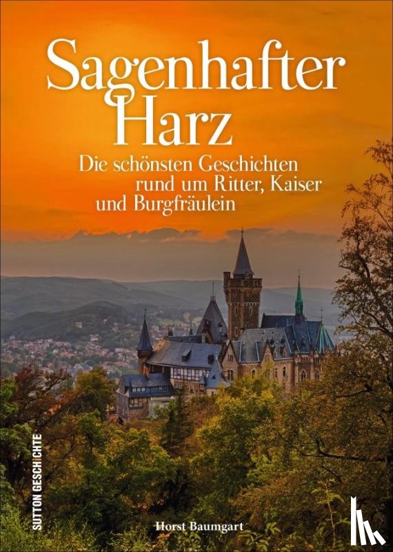 Baumgart, Horst - Sagenhafter Harz
