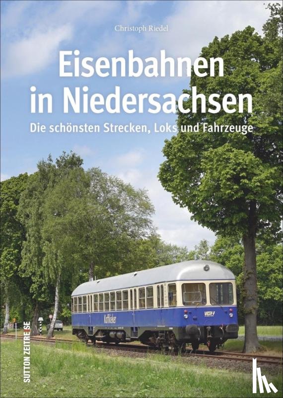 Riedel, Christoph - Eisenbahnen in Niedersachsen