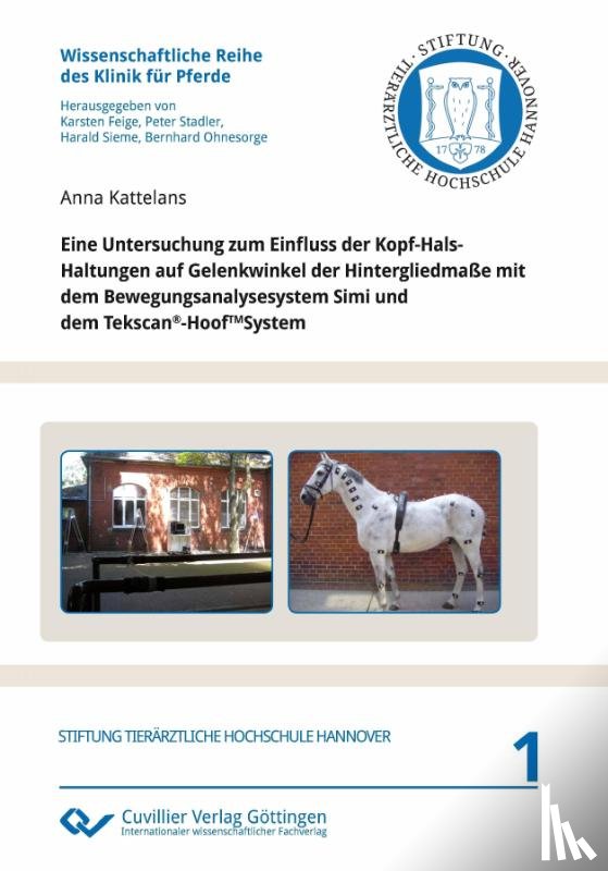 Kattelans, Anna - Eine Untersuchung zum Einfluss der Kopf-Hals-Haltungen auf Gelenkwinkel der Hintergliedmaße mit dem Bewegungsanalysesystem Simi und dem Tekscan®-HoofTMSystem