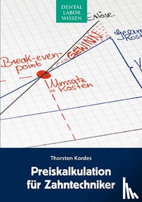 Kordes, Thorsten - Preiskalkulation für Zahntechniker