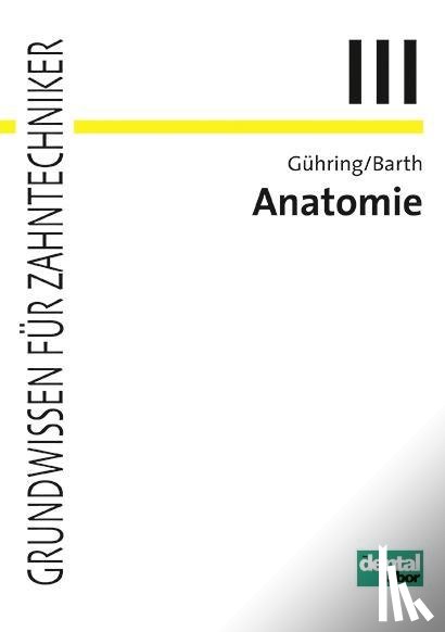 Barth, Joachim, Gühring, Wolfgang - Anatomie