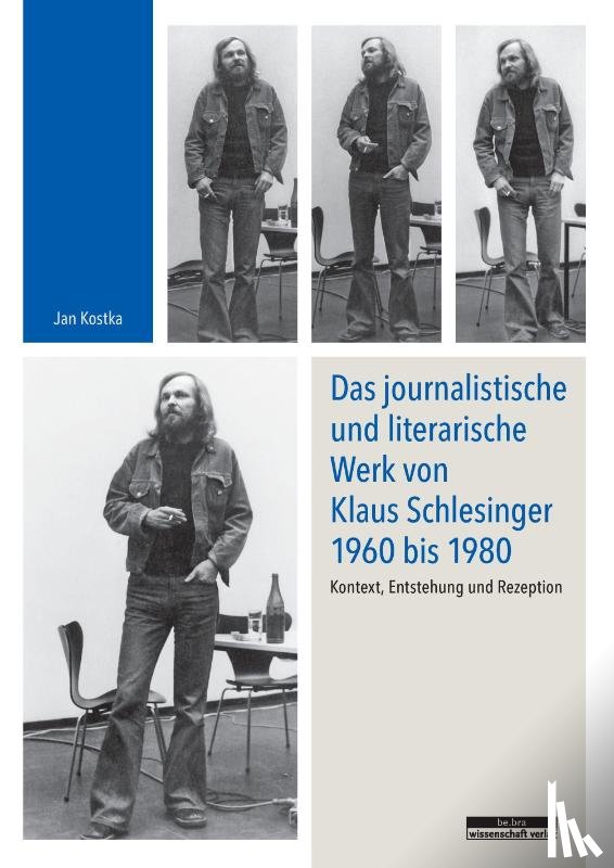 Kostka, Jan - Das journalistische und literarische Werk von Klaus Schlesinger 1960 bis 1980