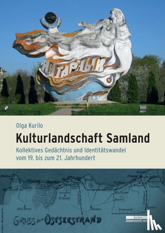 Olga Kurilo - Kulturlandschaft Samland