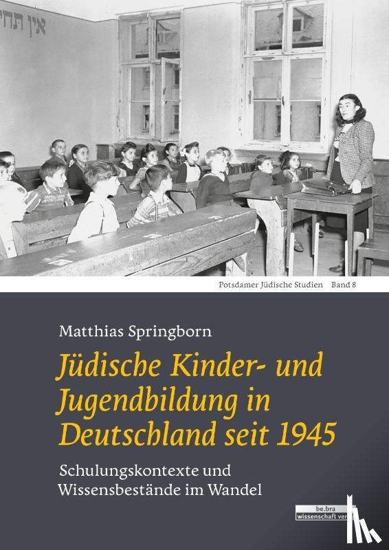 Matthias Springborn - Jüdische Kinder- und Jugendbildung in Deutschland seit 1945
