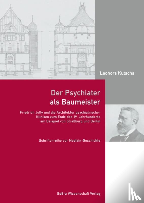 Kutscha, Leonora - Der Psychiater als Baumeister