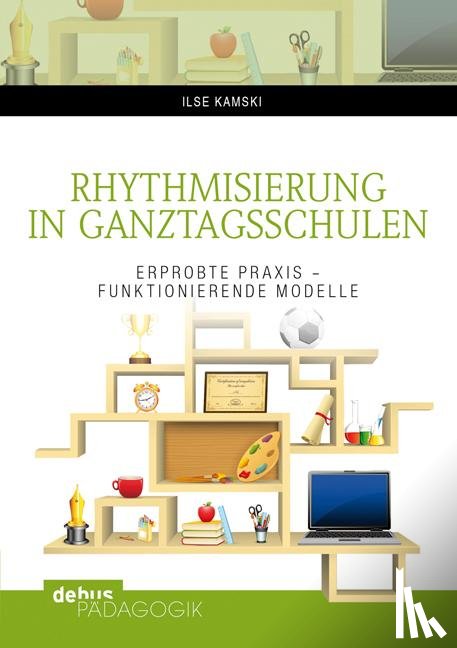 Kamski, Ilse - Rhythmisierung in Ganztagsschulen