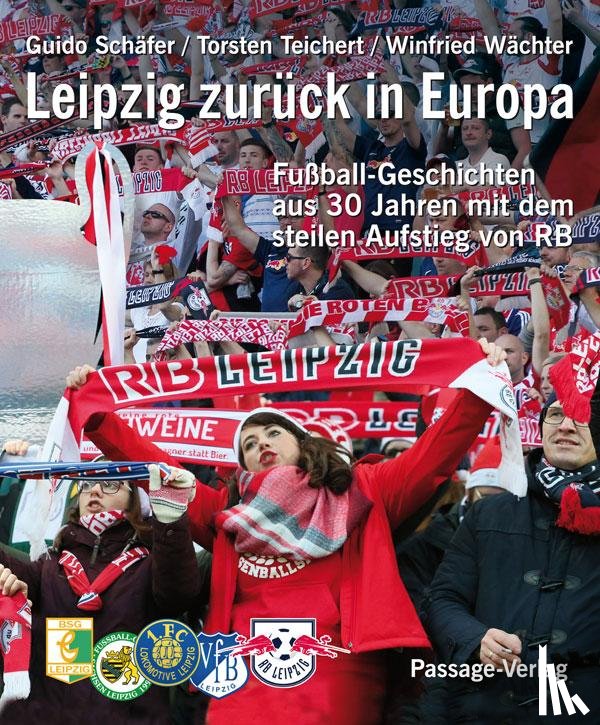 Schäfer, Guido, Teichert, Torsten, Wächter, Winfried - Leipzig zurück in Europa