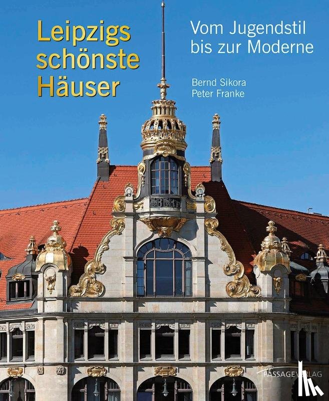 Sikora, Bernd - Leipzigs schönste Häuser