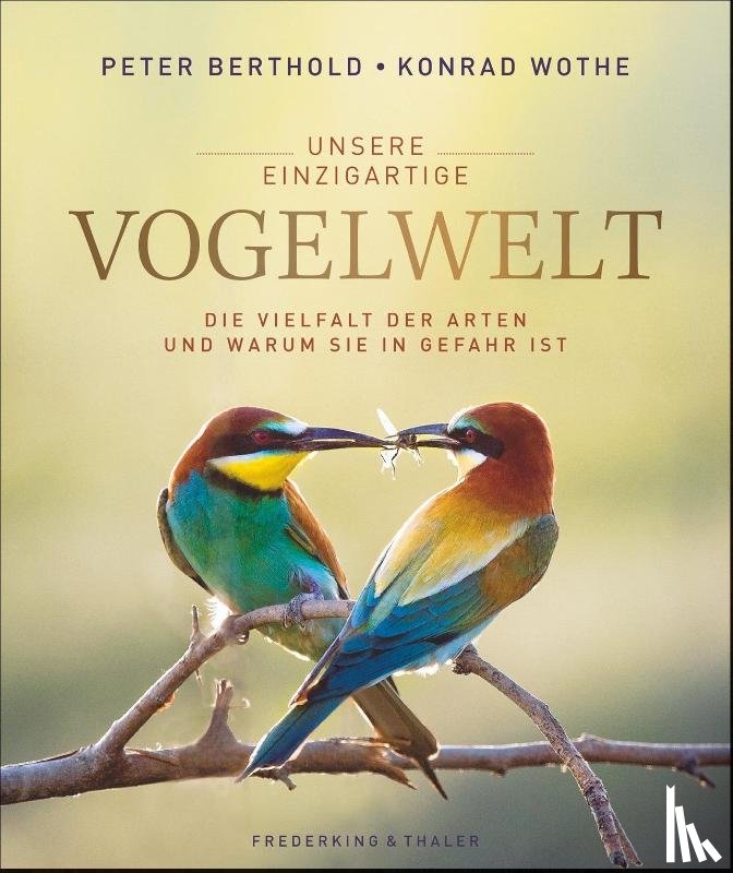 Berthold, Peter - Unsere einzigartige Vogelwelt