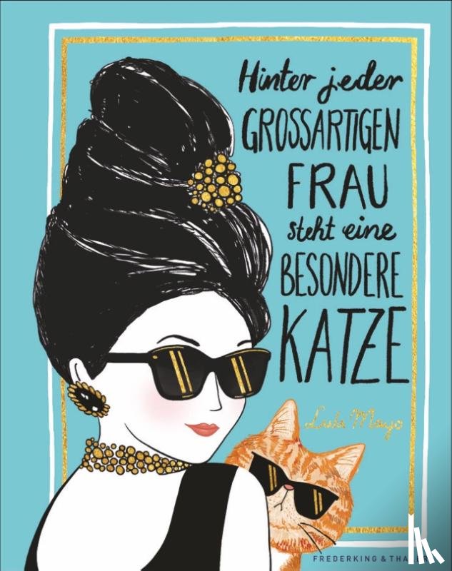 Mayo, Lulu - Hinter jeder großartigen Frau steht eine besondere Katze