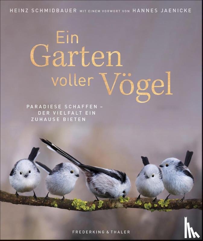 Schmidbauer, Heinz, Dietrich, Angelika - Ein Garten voller Vögel