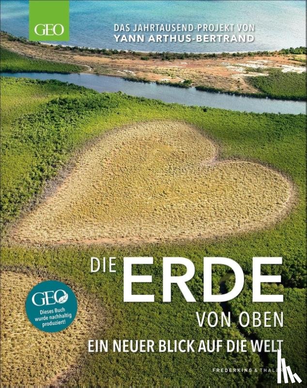 Arthus-Bertrand, Yann - GEO - Die Erde von oben