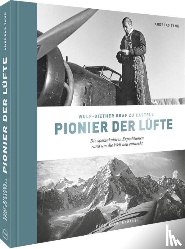 Tank, Andreas - Wulf-Diether Graf zu Castell - Pionier der Lüfte
