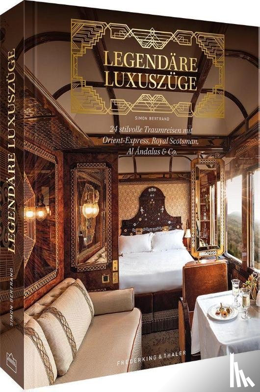 Bertrand, Simon - Legendäre Luxuszüge