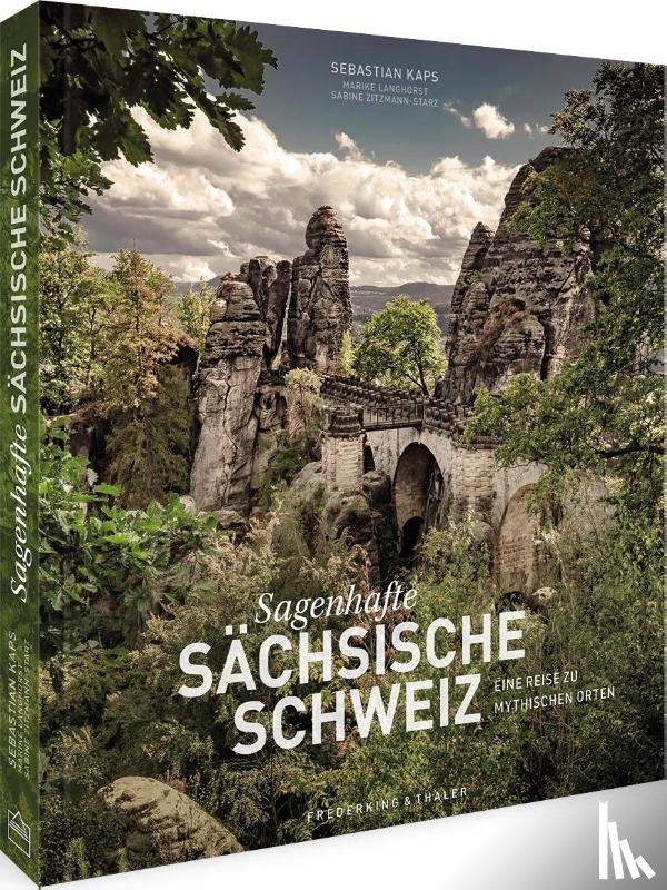 Kaps, Sebastian, Langhorst, Marike, Zitzmann-Starz, Sabine - Sagenhafte Sächsische Schweiz