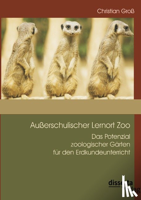 Gross, Christian - Ausserschulischer Lernort Zoo