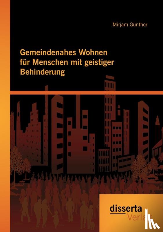 Gunther, Mirjam - Gemeindenahes Wohnen fur Menschen mit geistiger Behinderung