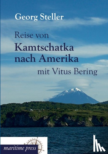 Steller, Georg - Reise von Kamtschatka nach Amerika mit Vitus Bering