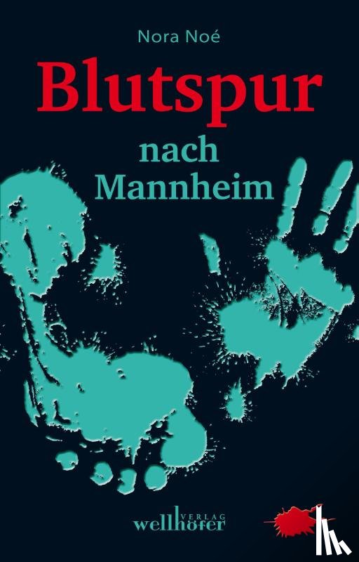 Noé, Nora - Blutspur nach Mannheim