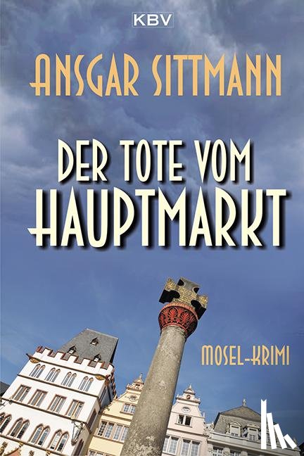 Sittmann, Ansgar - Der Tote vom Hauptmarkt