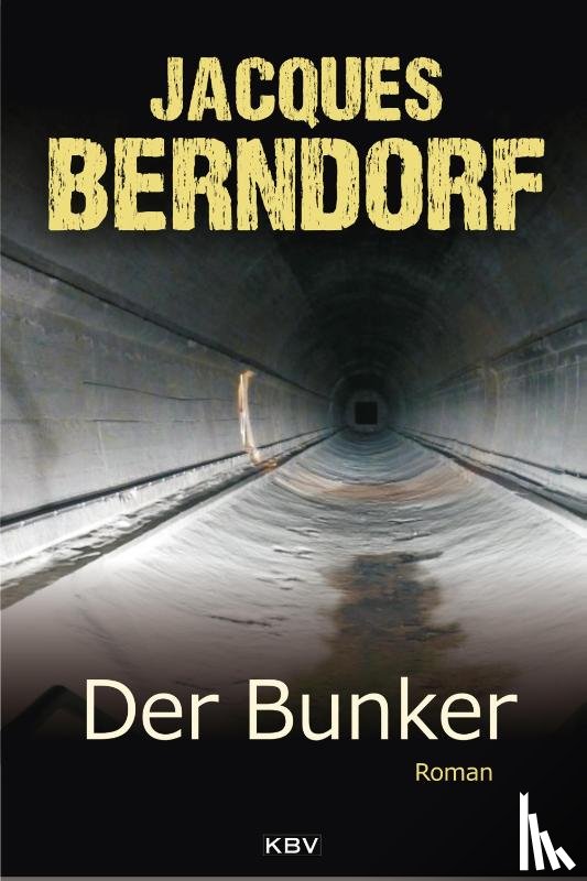 Berndorf, Jacques - Der Bunker