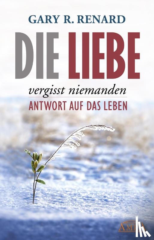 Renard, Gary R. - Die Liebe vergisst niemanden