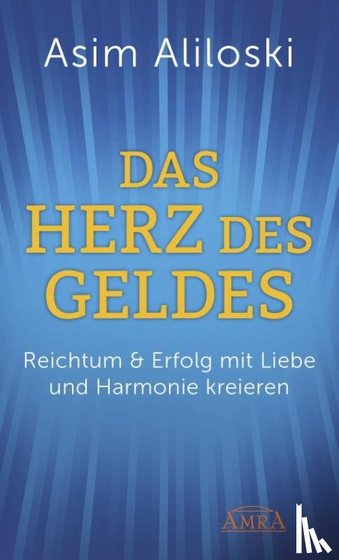 Aliloski, Asim - Das Herz des Geldes