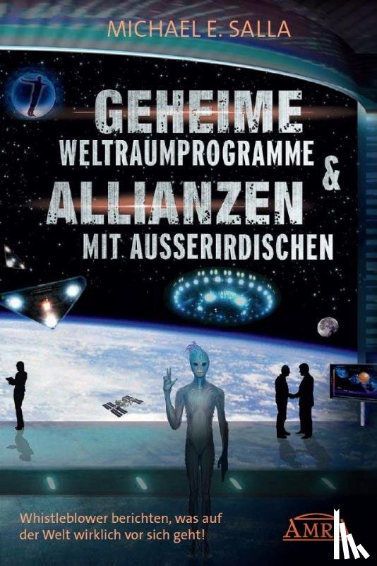 Salla, Michael E. - Geheime Weltraumprogramme & Allianzen mit Ausserirdischen