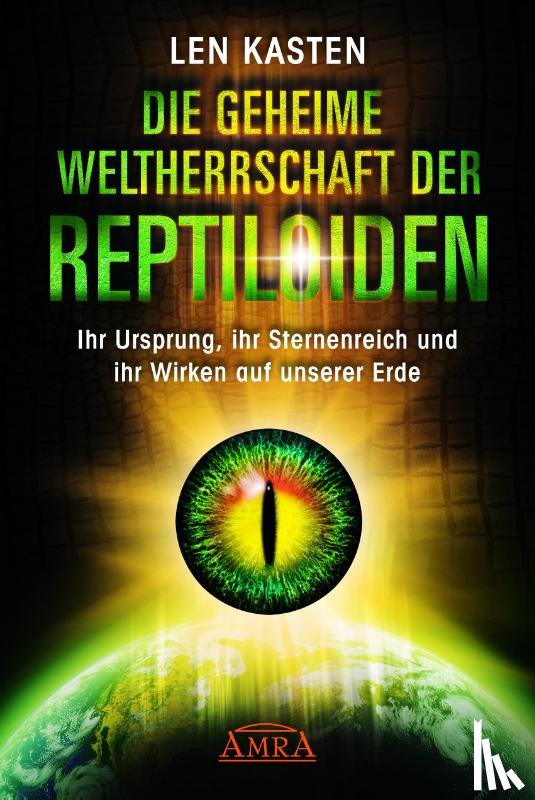 Kasten, Len - Die geheime Weltherrschaft der Reptiloiden