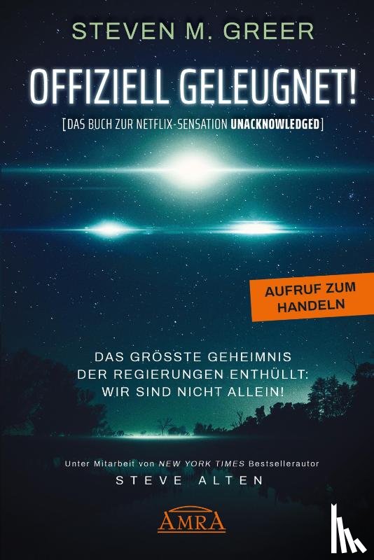 Greer, Steven M. - OFFIZIELL GELEUGNET! [Das Buch zur Netflix-Sensation UNACKNOWLEDGED]