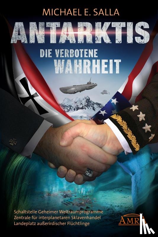 Salla, Michael E. - ANTARKTIS - DIE VERBOTENE WAHRHEIT