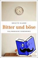 Glaser, Brigitte - Bitter und böse
