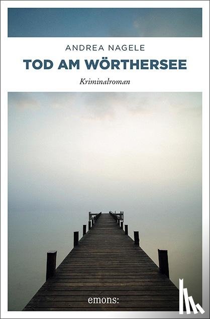 Nagele, Andrea - Tod am Wörthersee