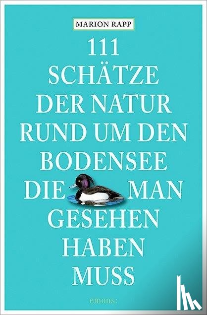 Rapp, Marion - 111 Schätze der Natur rund um den Bodensee, die man gesehen haben muss