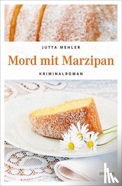 Mehler, Jutta - Mord mit Marzipan