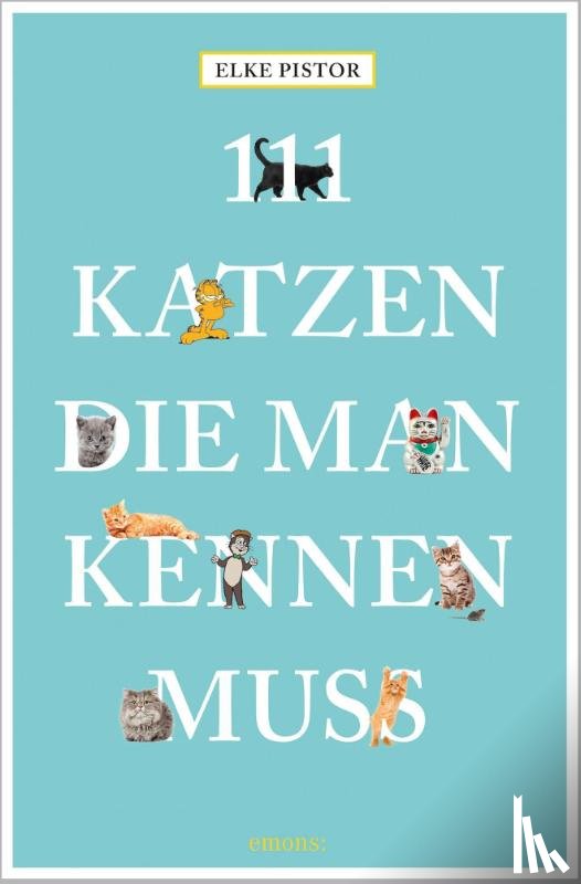 Pistor, Elke - 111 Katzen, die man kennen muss