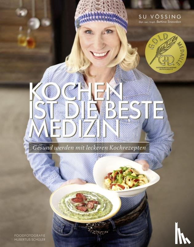 Vössing, Susanne, Snowdon, Bettina - Kochen ist die beste Medizin