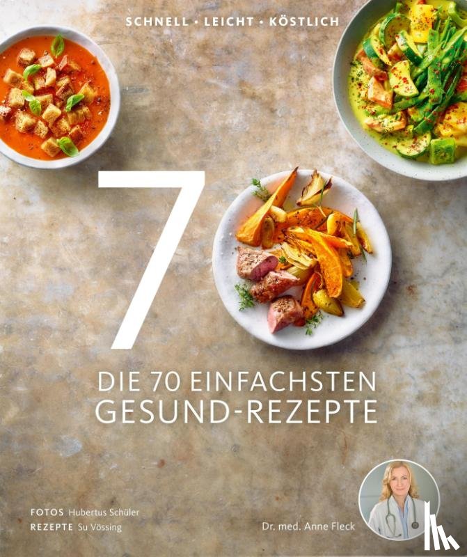 Fleck, Anne, Vössing, Su - Die 70 einfachsten Gesund-Rezepte