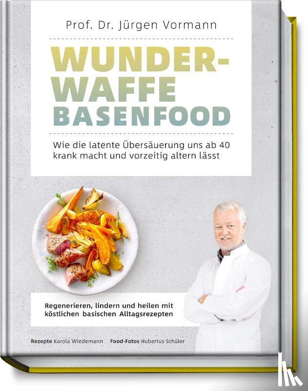 Vormann, Jürgen, Wiedemann, Karola - Wunderwaffe Basenfood