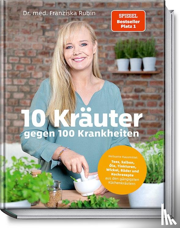 Rubin, Franziska, Strigin, Gudrun - 10 Kräuter gegen 100 Krankheiten