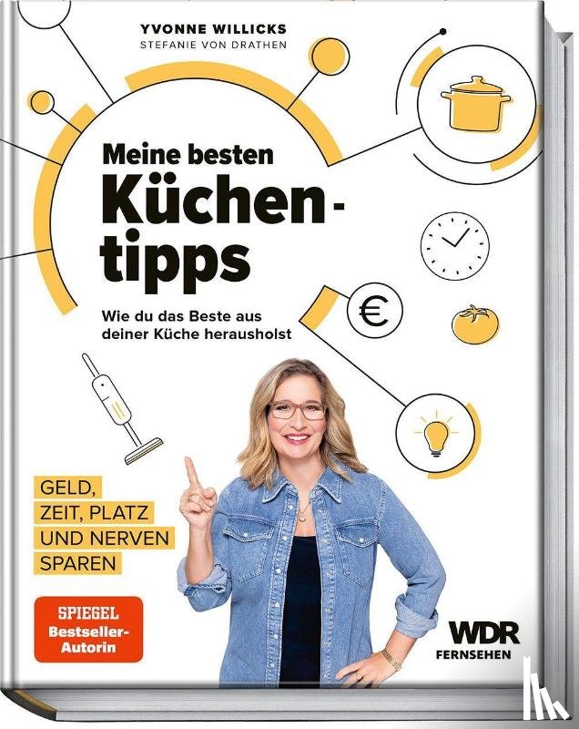 Willicks, Yvonne, Drathen, Stefanie von - Meine besten Küchentipps