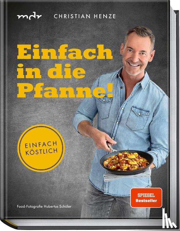 Henze, Christian - Einfach in die Pfanne!