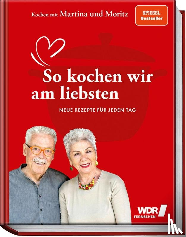 Meuth, Martina, Neuner-Duttenhofer, Bernd - Kochen mit Martina und Moritz - So kochen wir am liebsten